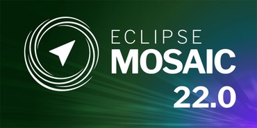 2022 Spring Release of Eclipse MOSAIC